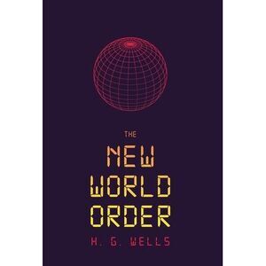 The New World Order -- H. G. Wells